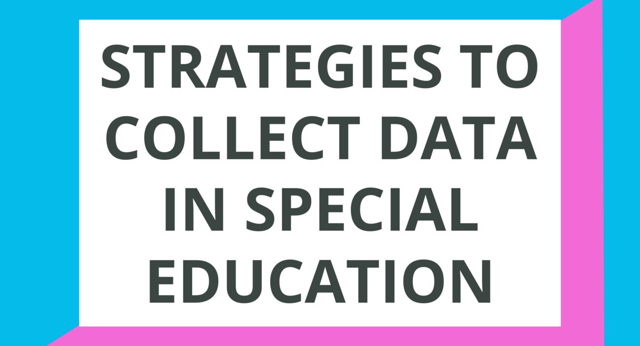 Strategies to Collect Data in Special Education