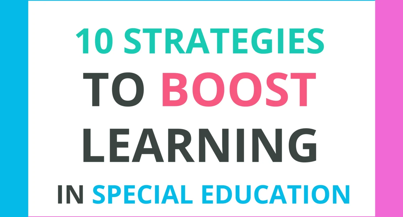 10 effective strategies to boost learning in special education