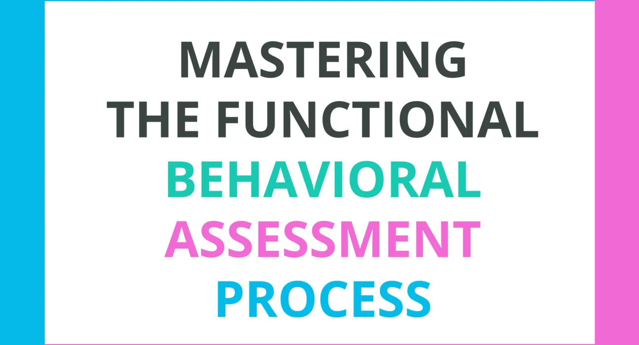 Mastering the Functional Behavioral Assessment Process