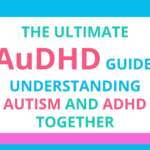 Supporting AuDHD Students: What Every Educator and Caregiver Should Know