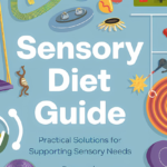 Empowering Children Through Sensory Diets: A Practical Guide for Parents and Educators