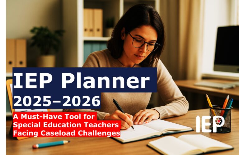 IEP Planner 2025–2026: A Must-Have Tool for Special Education Teachers Facing Caseload Challenges