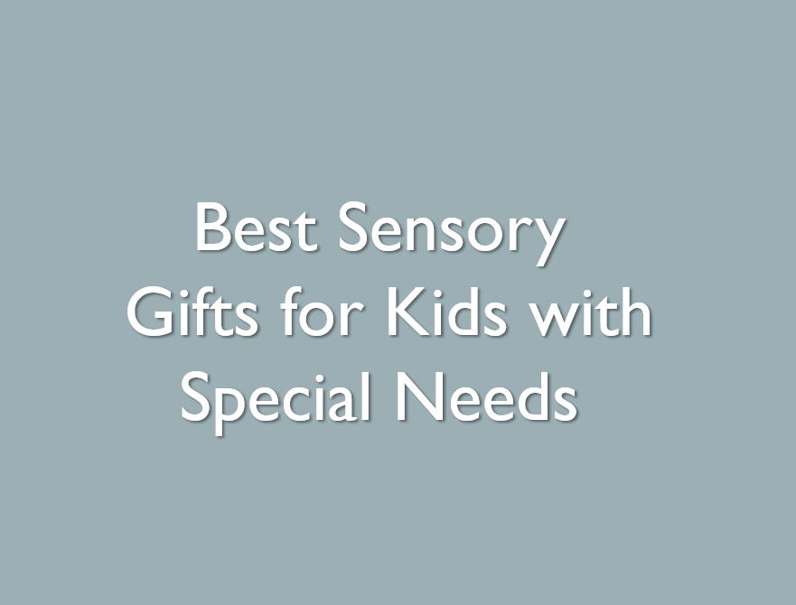 Best Sensory Gifts for Kids with Special Needs