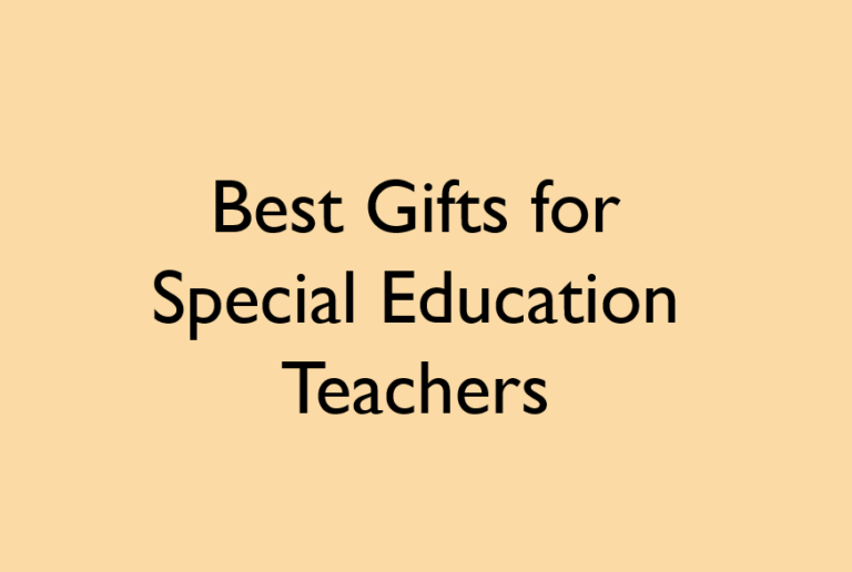 Best Gifts for Special Education Teachers