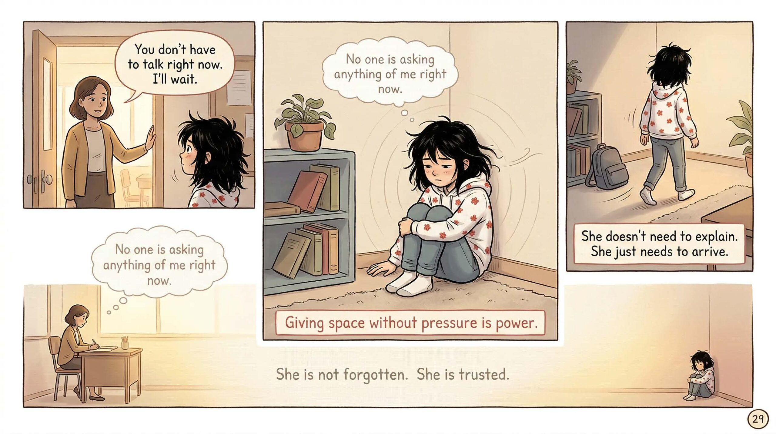 Comic page showing a supportive adult saying You don't have to talk right now I'll wait, while a neurodivergent girl sits in a reading corner feeling the pressure lift, captioned Giving space without pressure is power and She is not forgotten She is trusted — illustrates low-demand support strategies for students with emotional overload